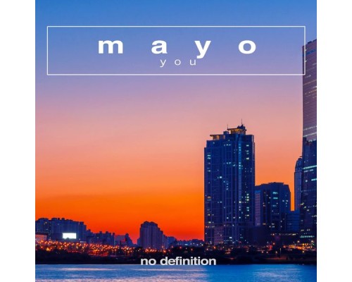 Mayo - You