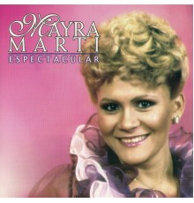 Mayra Marti - Espectacular