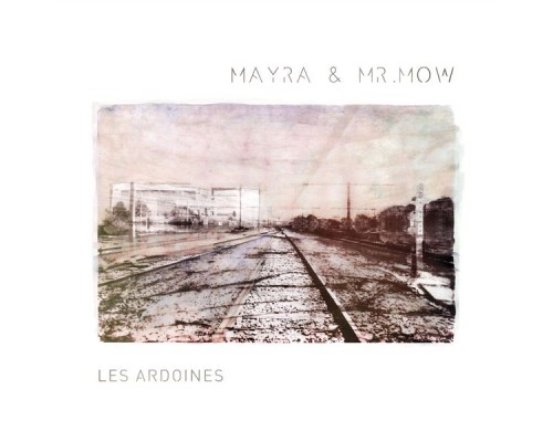 Mayra & Mr.Mow - Les Ardoines