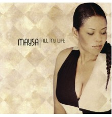 Maysa - All My Life