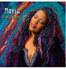 Maysa - Feel The Fire