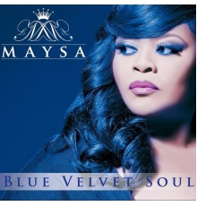 Maysa - Blue Velvet Soul