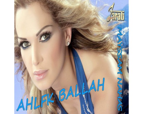 Mayssam Nahas - Ahlfk Ballah