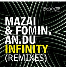 Mazai & Fomin, An.Du - Infinity (Remixes)