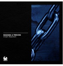 Mazara & Trevon - Chain Reaction