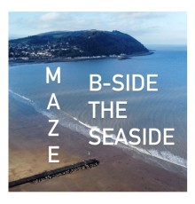 Maze - B-Side The Seaside