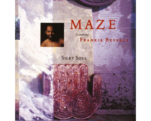 Maze/Frankie Beverly - Silky Soul