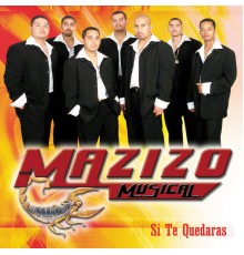 Mazizo Musical - Si Te Quedaras