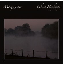 Mazzy Star - Ghost Highway