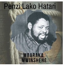 Mbaraka Mwinshehe - Penzi Lako Hatari