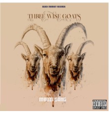 Mbuzi Gang - Three Wise Goats