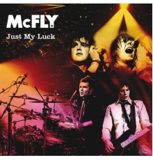 McFly - Just My Luck