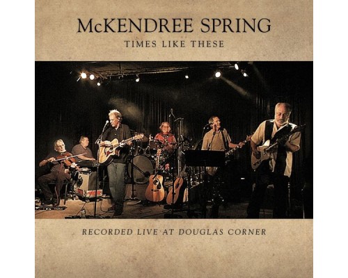 McKendree Spring - Times Like These