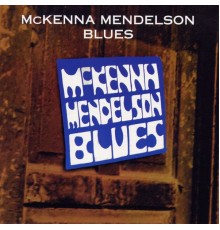 McKenna Mendelson Mainline - Blues