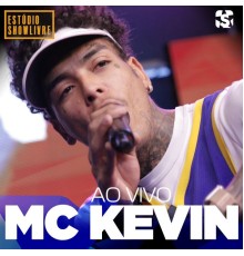 Mc Kevin - Mc Kevin no Estúdio Showlivre (Ao Vivo)