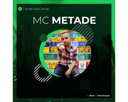 Mc Metade - Amigo Que É Amigo