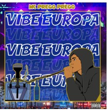 Mc Prego Prego - Vibe Europa