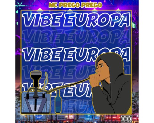 Mc Prego Prego - Vibe Europa