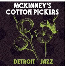 Mckinney's Cotton Pickers - Detroit Jazz