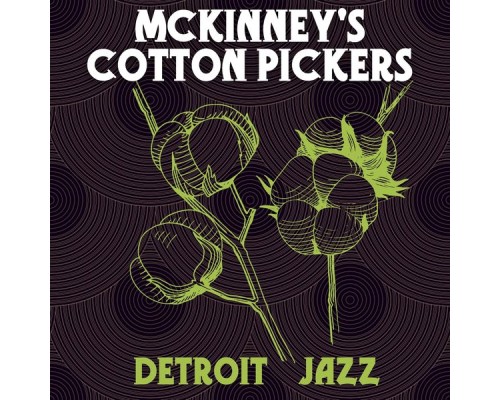 Mckinney's Cotton Pickers - Detroit Jazz