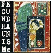 Me - Fecund Haunts