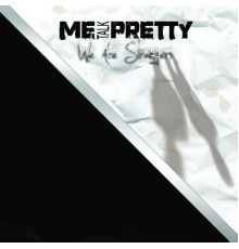 MeTalkPretty - We Are Strangers (MeTalkPretty)