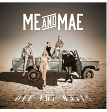 Me & Mae - Off the Rails