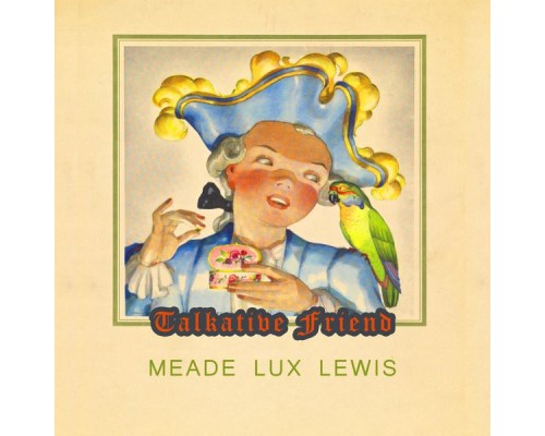 Meade Lux Lewis - Talkative Friend