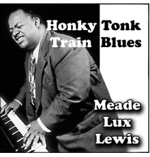 Meade Lux Lewis - Honky Tonk Train Blues