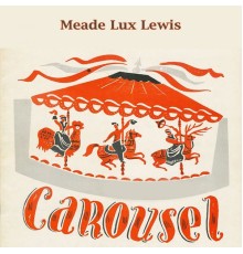 Meade Lux Lewis - Carousel