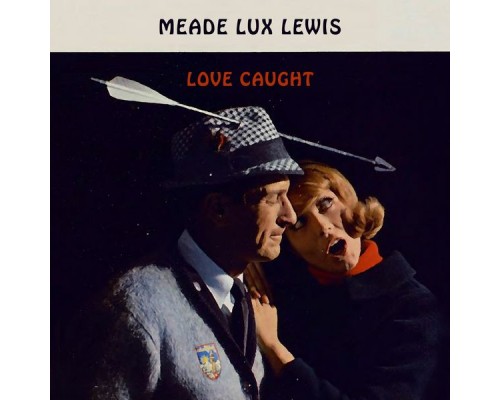 Meade Lux Lewis - Love Caught