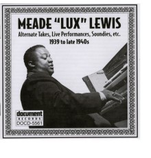 Meade "Lux" Lewis - Meade "Lux" Lewis (1939 to late 1940s)