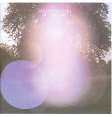 Meanderthals - Desire Lines