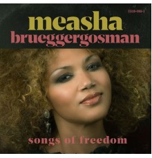 Measha Brueggergosman - Songs of Freedom