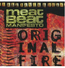 Meat Beat Manifesto - Original Fire