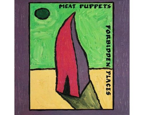 Meat Puppets - Forbidden Places