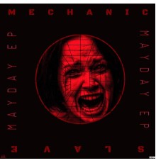 Mechanic Slave - Mayday