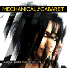 Mechanical Cabaret - Selective Hearing