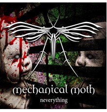 Mechanical Moth - Neverything