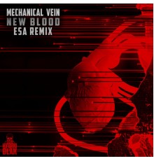 Mechanical Vein, ESA - New Blood (ESA Remix)