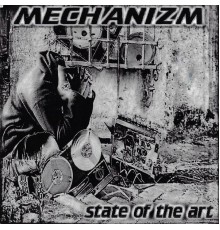 Mechanizm - State of the Art