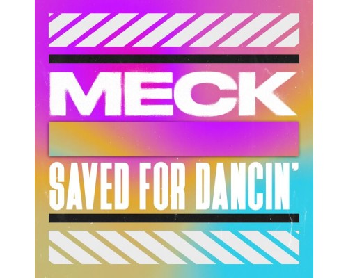 Meck - Saved For Dancin'