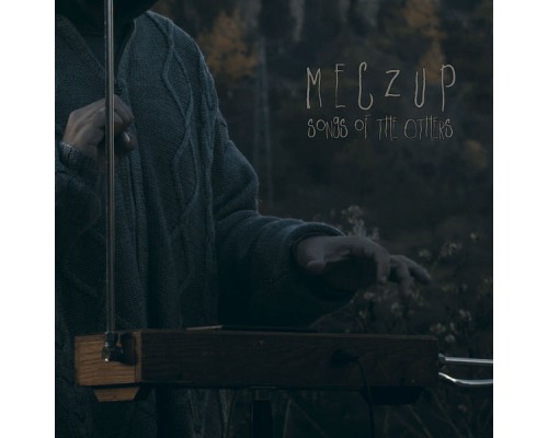 Meczup - Songs of the Others