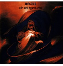 Meczup - Wir Sind Hyperboreer