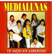 Medialunas - Te Dejo en Libertad