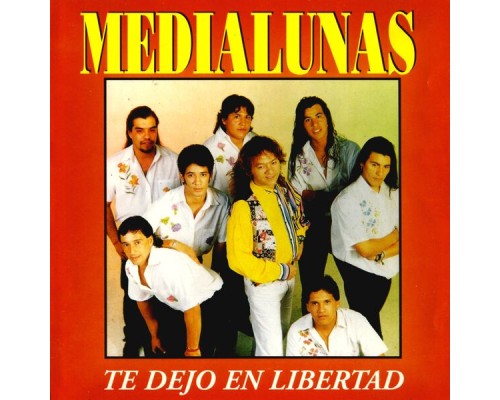 Medialunas - Te Dejo en Libertad