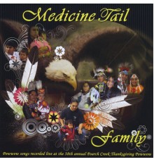 Medicine Tail - Family