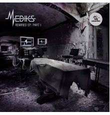 Mediks - Mediks-Rewired EP: Part 1