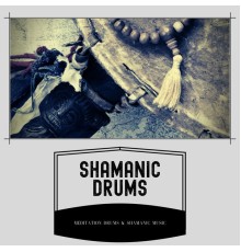 Meditation Drums & Shamanic Music, AP - Shamanic Drums (Mindfulness, Meditation)
