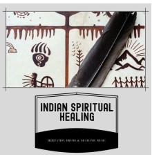 Meditation Drums & Shamanic Music, AP - Indian Spiritual Healing
